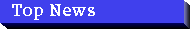 topnews.gif (1296 bytes)